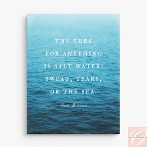 The cure for anything is salt water Ocean quote wall art print Salt Water Cure wall decor Beach house wall art Gift for beach lover Blue sea