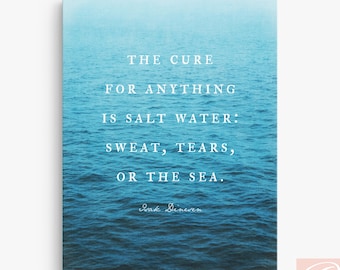 The cure for anything is salt water Ocean quote wall art print Salt Water Cure wall decor Beach house wall art Gift for beach lover Blue sea
