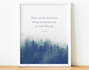 C.S. Lewis Quote Framed Print, There are far better things ahead, blue misty forest