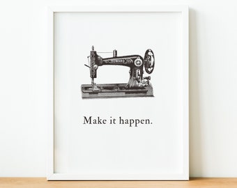 Entrepreneur art print Motivational quote custom Make it happen Wall Art Print Craft Room Decor sewing machine picture Personalized gift