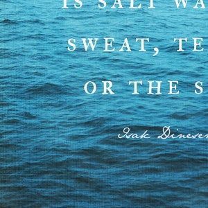 May include: A blue and white inspirational quote on a blue textured background. The quote reads "Is salt water sweat, tears, or the sea?" with the signature "Iak Dinever" below.