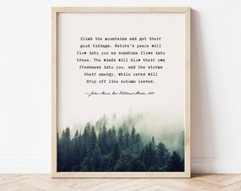 John Muir Quote Wall Art Print foggy forest pine tree art Climb the mountains wall art John Muir nature lover gift Dark green decor