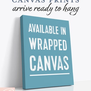 Upgrade to Canvas Add On listing Any Print on Gallery Wrapped Canvas ready to hang Quote Wall Art Gift Custom canvas art gift for her or him image 8