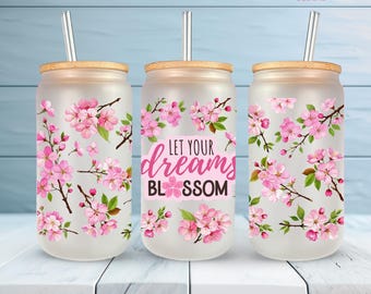Sakura Flowers Cup Wrap, Let Your Dreams Blossom, Cherry Blossom PNG wrap for 16oz Libbey Glass Beer Can, for Sublimation or UV DTF