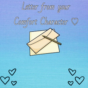 Custom Comfort Character Letter!