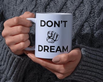 Don't Dream, Motivational Ceramic Mug, Inspirational Coffee Cup, Gift for Coworker, Positive Quote Coffee Mug, Fitness Encouragement
