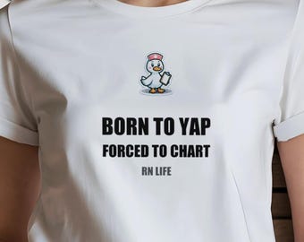 Nurse Born to Yap Shirt Funny Nursing Tee Cute Frog Duck Goose Gift for Nurses RN LPN Meme Y2K Trendy