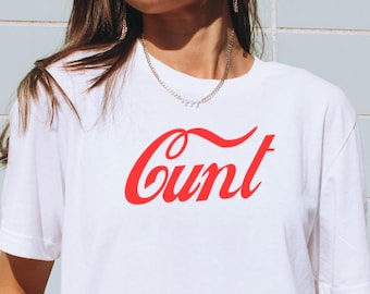 Cunt Graphic Tee | Funny Coca Cola Inspired Shirt