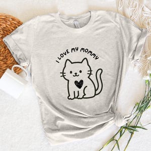 Cute Cat Tee - I Love My Mommy Tee, Gift for Cat Lovers, Animal Mom Shirt, Casual Wear, Birthday Gift, Pet Lover Gift