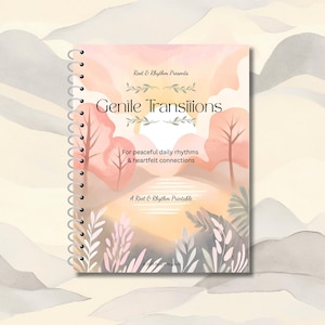 Gentle Transitions | Waldorf-Inspired Songs + Verses for Homeschool Rhythm | Printable PDF for Daily Flow + Connection