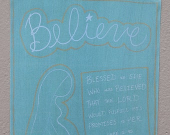 Creer - Navidad - María - Lucas 1 45 - Bendito es ella que ha creído que el Señor cumpliría sus promesas a ella - Arte cristiano