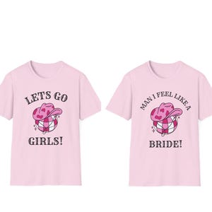 Bachelorette party shirt, Bridal Party Gift, Bachelorette Party Apparel, Unique Wedding Shirt, Lets go girls, Man I feel like a bride