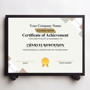 May include: A certificate of achievement with a gold seal and a geometric design. The certificate is awarded to Charles Robertson for successfully completing the "COURSE NAME" course.