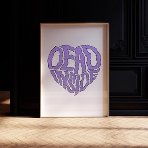 Dead Inside Print - Instant Download - Alt Goth Poster - Purple Decor - Moody Decor - Emo Poster Printable - Pastel Goth Girl Wall Art