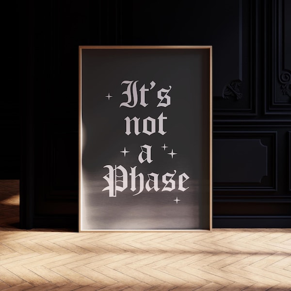 Impresión "No es una fase" - Descarga instantánea - Decoración alternativa - Arte gótico imprimible - Impresión tipográfica - Arte mural emo - Póster "Sigue siendo gótico"