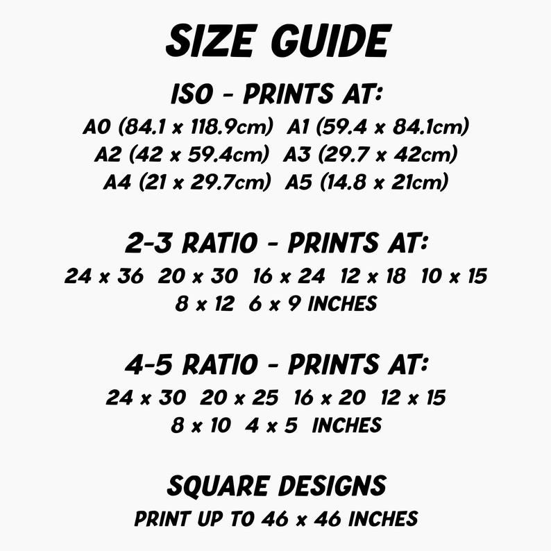 May include: A white graphic with black text providing a size guide for prints. The guide includes ISO, 2-3 ratio, 4-5 ratio, and square designs, with measurements in inches and centimeters for various print sizes.