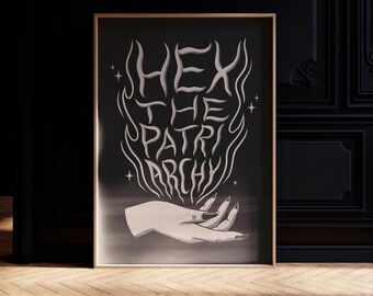 Arte imprimible "Hex the Patriarchy" - Decoración de pared de bruja feminista - Póster con frase de empoderamiento - Descarga digital de estilo cottagecore oscuro - Regalo para ella