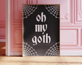 Oh My Goth プリント - 即時ダウンロード - オルタナティブゴスポスター - 白黒インテリア - ムーディーなインテリア - 印刷可能なポスター - ゴスガールウォールアート