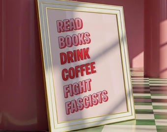 ピンクの反ファシストサイン - 本を読み、コーヒーを飲み、ファシストと闘うポスター - 活動家向け印刷可能 - 社会主義デジタルダウンロード印刷左翼アート