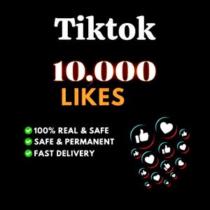 10,000 Real TikTok Likes, Fast Profile Growth