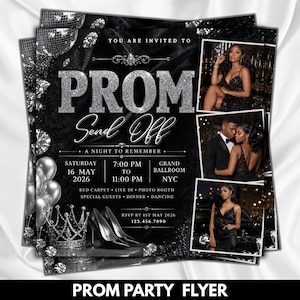 May include: Black and silver prom party flyer with the text "PROM Send Off." The flyer includes photos of people in formal attire, a crown, high heels, and balloons. Event details include the date, time, and location.