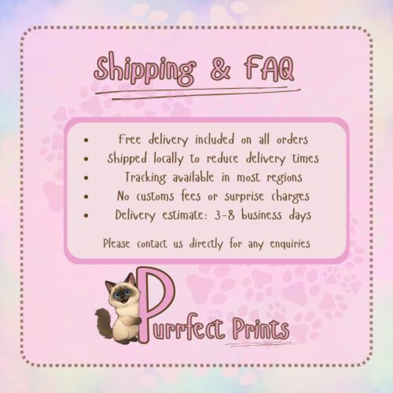 May include: A pink and purple graphic with the text "Shipping & FAQ" at the top. Below, a list of bullet points about delivery and a cartoon cat with the text "Purrfect Prints".