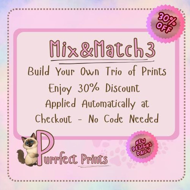 May include: A pink and purple promotional graphic for "Purrfect Prints" featuring a cartoon cat and text that reads "Mix & Match 3" and "Build Your Own Trio of Prints." It also advertises a 30% discount.