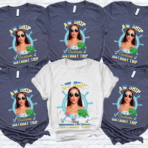 May include: A collection of navy blue and white t-shirts. Each shirt features a graphic of a woman wearing sunglasses, surrounded by a ship's wheel and the text "AW SHIP". The text "It's Custom Birthday Trip" is also displayed.