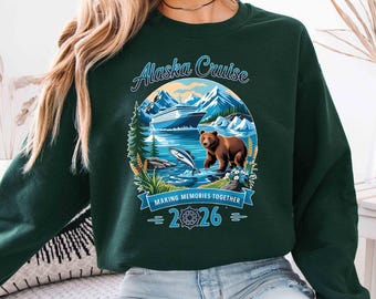 Custom Alaska 2026 Group Trip Sweatshirt, Alaska Cruise Gift, Alaska Cruise 2026 Family Shirt, Matching Cruise Shirts for Group Vacation