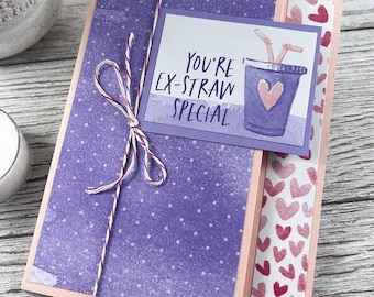 You're Ex-Straw Special Card | Handmade Pun Valentine