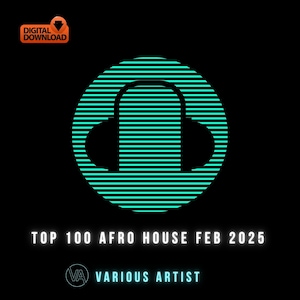Könnte beinhalten: Eine türkisfarbene und schwarze Grafik von Kopfhörern mit dem Text "TOP 100 AFRO HOUSE FEB 2025" und "VARIOUS ARTIST" darunter.