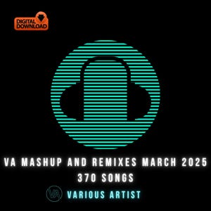 Può includere: Una grafica turchese e nera di cuffie con il testo "VA MASHUP AND REMIXES MARCH 2025 370 SONGS VA VARIOUS ARTIST" sotto.