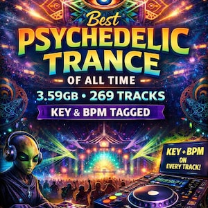 Puede incluir: Una vibrante obra de arte digital que promociona "Best Psychedelic Trance of All Time". La imagen presenta un DJ alienígena, una mesa de mezclas y el texto "3.59GB • 269 TRACKS KEY & BPM TAGGED". El fondo es una colorida escena de concierto psicodélico.