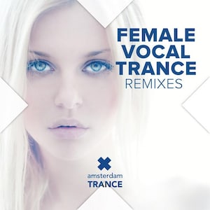 May include: Album cover featuring a woman with blonde hair and striking blue eyes. The text "FEMALE VOCAL TRANCE REMIXES" is displayed in blue, along with the "Amsterdam TRANCE" logo. The background is white with geometric shapes.