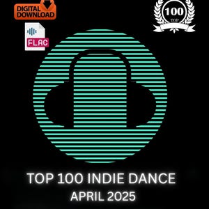 May include: A black graphic featuring a teal headphone design with horizontal lines. The text reads "TOP 100 INDIE DANCE APRIL 2025" and "VARIOUS ARTIST". Includes "DIGITAL DOWNLOAD" and "FLAC" icons, and a "TOP 100" laurel wreath.