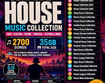 Ultimate House Music Collection | 2700 Songs | 35GB | Deep, Electro, Future, Tropical & Festival House