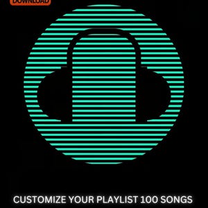May include: Digital download graphic with a teal headphone design inside a circle, composed of horizontal lines, on a black background. The text "CUSTOMIZE YOUR PLAYLIST 100 SONGS" is at the bottom. An orange "DIGITAL DOWNLOAD" icon is in the top left.
