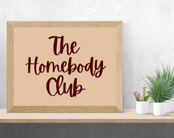 The Homebody Club Poster – Minimalist Wall Art for Introverts, Cozy Home Decor Print, Modern Typography Quote Art, Gift for Homebodies
