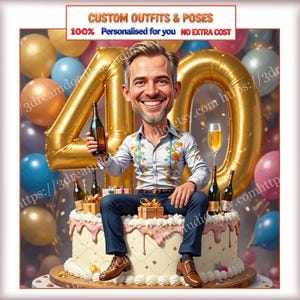 May include: A cartoon illustration of a man celebrating his 40th birthday. He is sitting on a large cake, holding a bottle of champagne, with a gold foil balloon in the shape of the number 40 behind him. The image includes text that reads "CUSTOM OUTFITS & POSES".