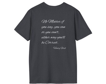 Inspirational Quote T-Shirt - Unisex Softstyle Tee