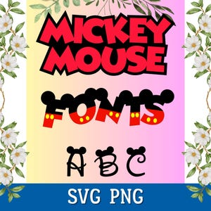 May include: A digital graphic featuring the words "Mickey Mouse" in red, outlined in black, above the word "Fonts" in a Mickey Mouse-themed design. Below are the letters A, B, and C in a similar style. The text "SVG PNG" is at the bottom.