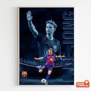 May include: A vertical poster featuring a blue-toned portrait of Frenkie de Jong with his arm raised, layered over a full-color action shot of the player kicking a soccer ball on a field. The text DE JONG is printed vertically in blue.