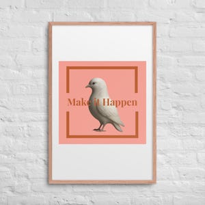 Make It Happen – Poster motivazionale incorniciato con colomba | Arte murale ispiratrice