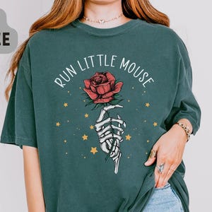 Run Little Mouse Shirt (Comfort Colors), Rose Skeleton Shirt, Haunting Adeline Shirt, Dark Romance Merch, Smut Reader, Book Lover Gifts