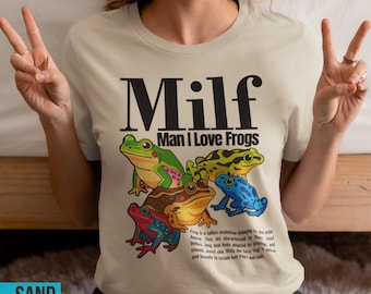 MILF Shirt Man I Love Frogs | Funny Frog Meme Tee | Unisex Humor