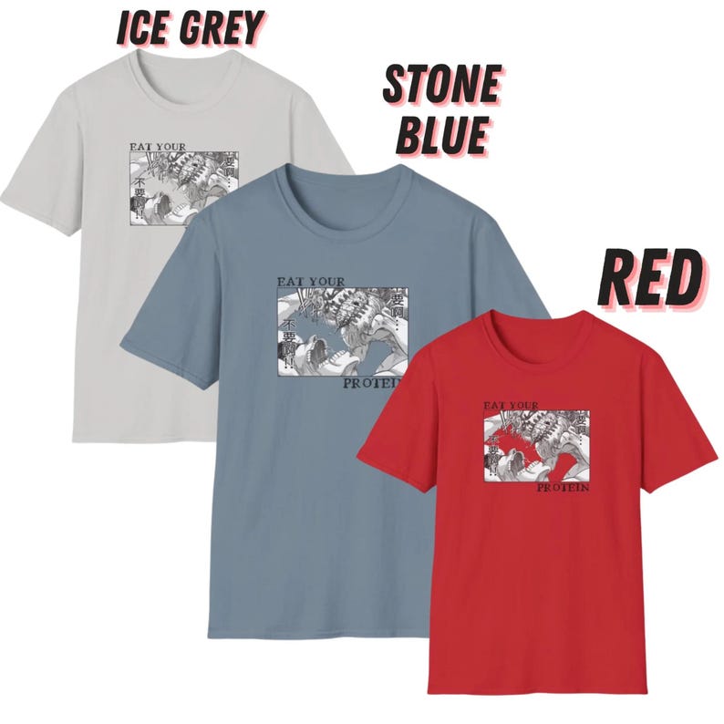 May include: Three short-sleeved t-shirts in ice grey, stone blue, and red. Each shirt features a rectangular graphic with a black and white illustration and the text "EAT YOUR PROTEIN".