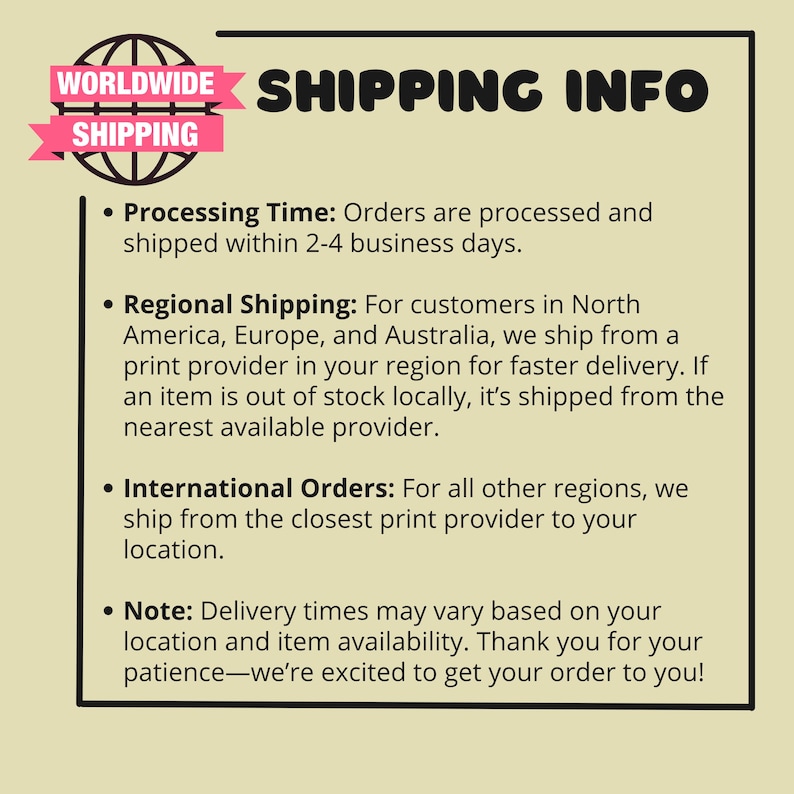 May include: A tan graphic with the words "WORLDWIDE SHIPPING INFO" in black and pink. The text details processing time, regional shipping, and international order information. A pink banner reads "WORLDWIDE SHIPPING".