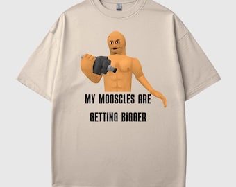 My Mooscles Are Getting Bigger Shirt | Funny Meme Gym Tee | Viral
