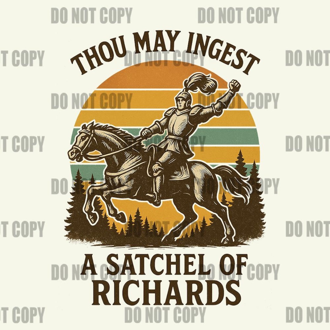 Funny Medieval Quote PNG | Thou May Ingest A Satchel of Richards Retro