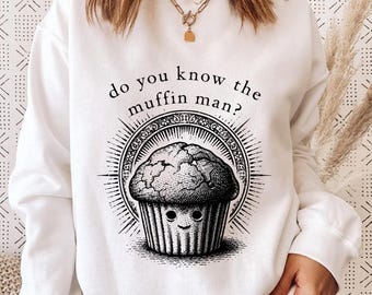 Do You Know The Muffin Man Shirt, Vintage Gothic Muffin Tee, Dark Humor Quote Shirt Do You Know The Muffin Man, Creepy Nursery Rhyme Shirt